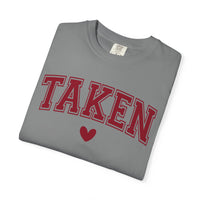 Taken - Varsity - Comfort Colors | Trendy Women's T-Shirt. Direct to Garment. Printed & Shipped in the USA. Unisex Sizes.