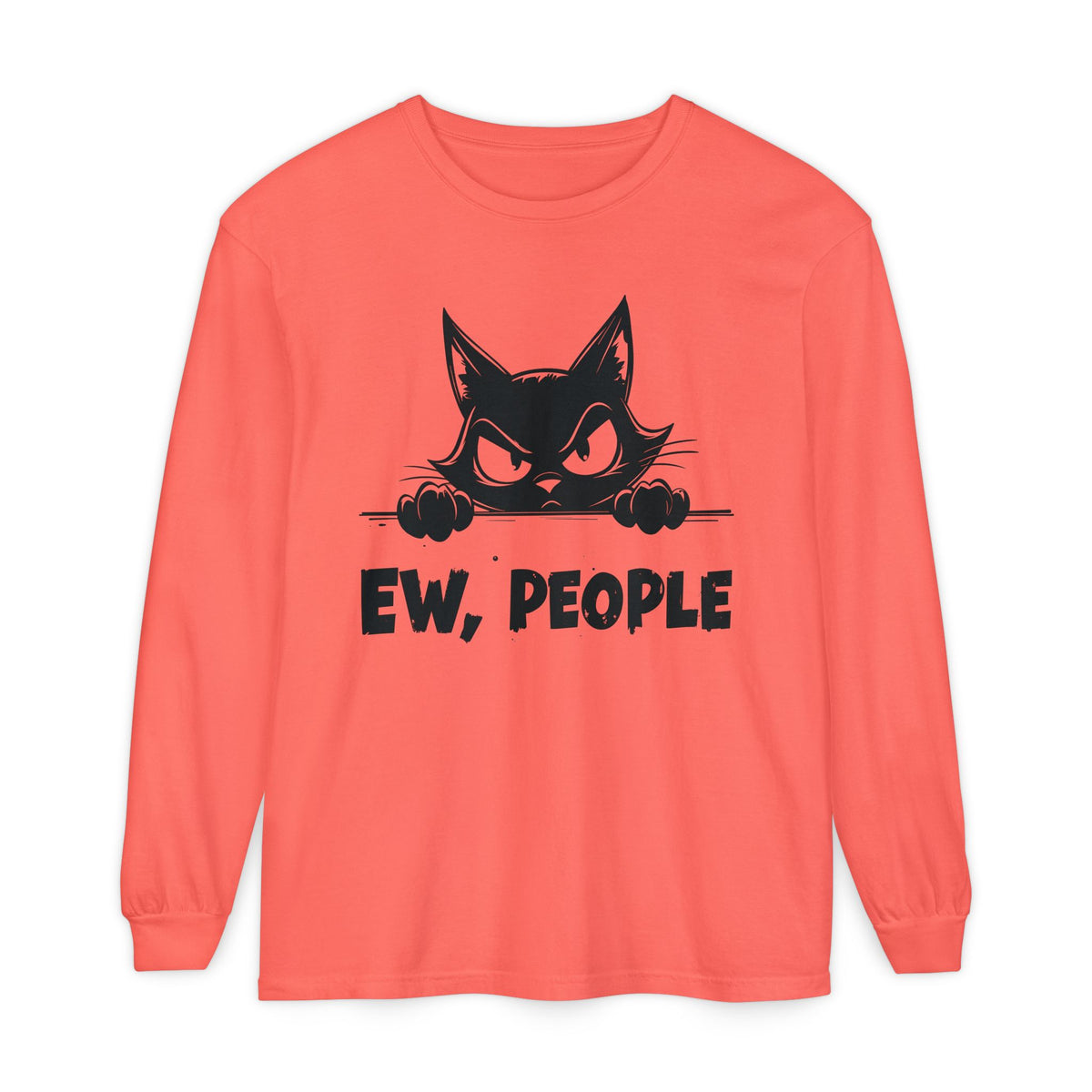 Ew People, Grumpy Cat - Comfort Colors | Trendy Women's and Men's Long Sleeve T-Shirt. Direct to Garment. Printed & Shipped in the USA. Unisex Sizes.