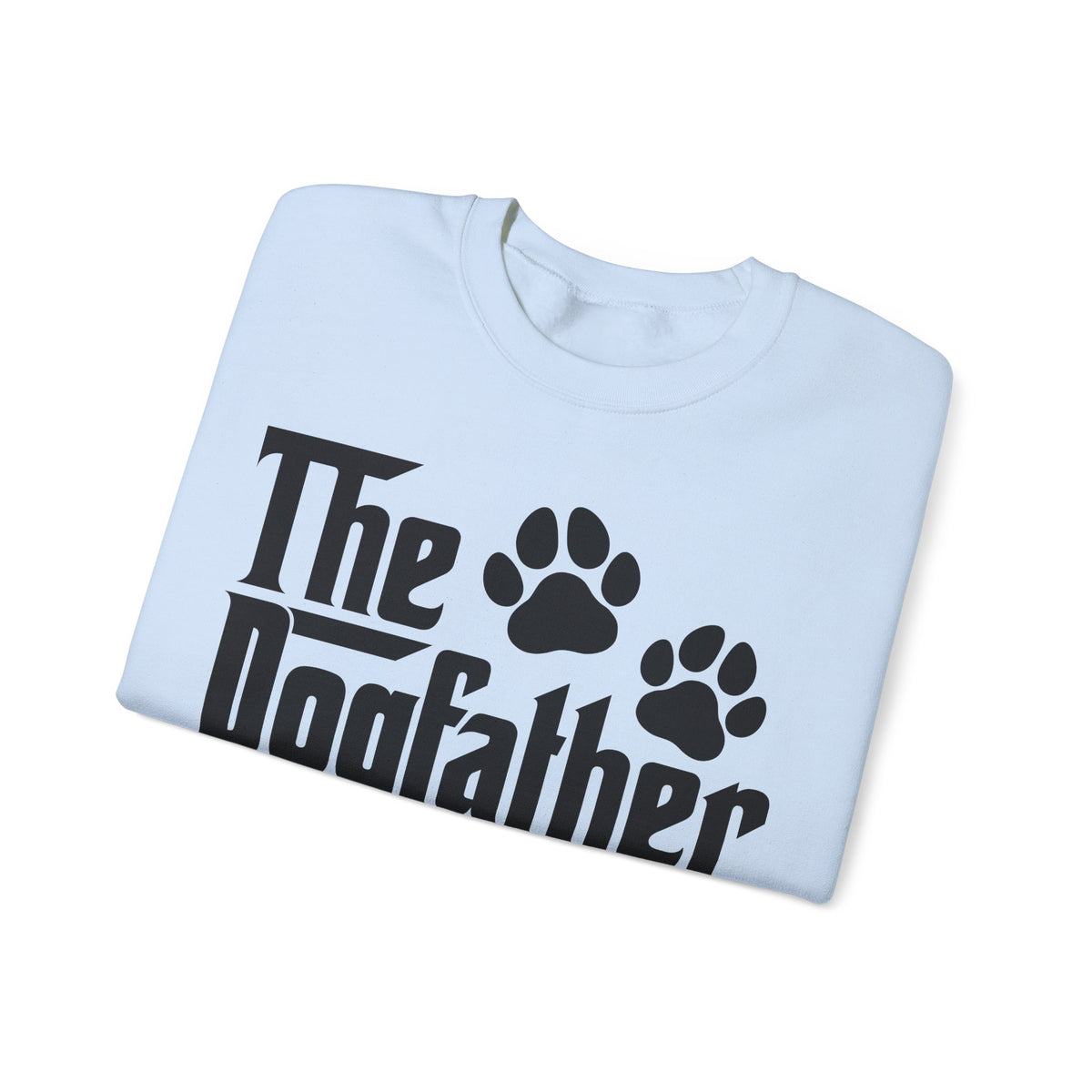 The DogFather – Gildan Heavy Blend | Trendy Men's Soft Sweatshirt. Direct to Garment. Printed & Shipped in the USA. Unisex Sizes.