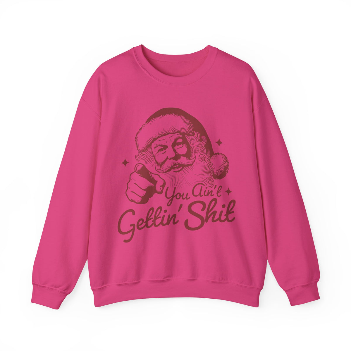 Vintage Santa "You Ain't Gettin' Shit" Funny Christmas – Gildan Heavy Blend | Trendy Women’s and Men's Soft Sweatshirt. Direct to Garment. Printed & Shipped in the USA. Unisex Sizes.