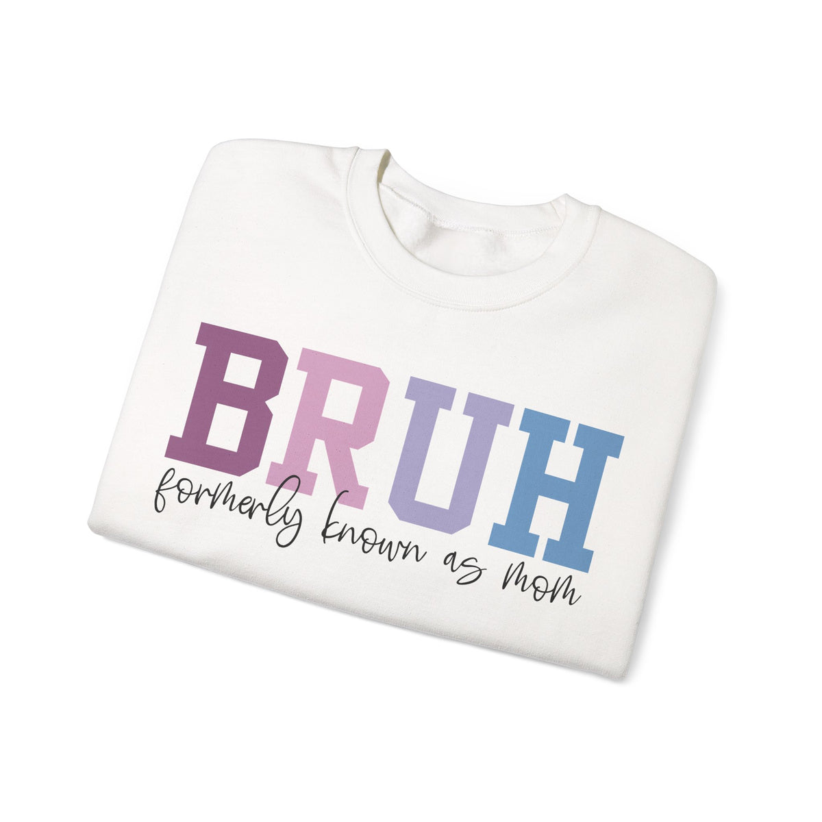 BRUH Formerly Known As Mom – Gildan Heavy Blend | Trendy Women’s Soft Sweatshirt. Direct to Garment. Printed & Shipped in the USA. Unisex Sizes.