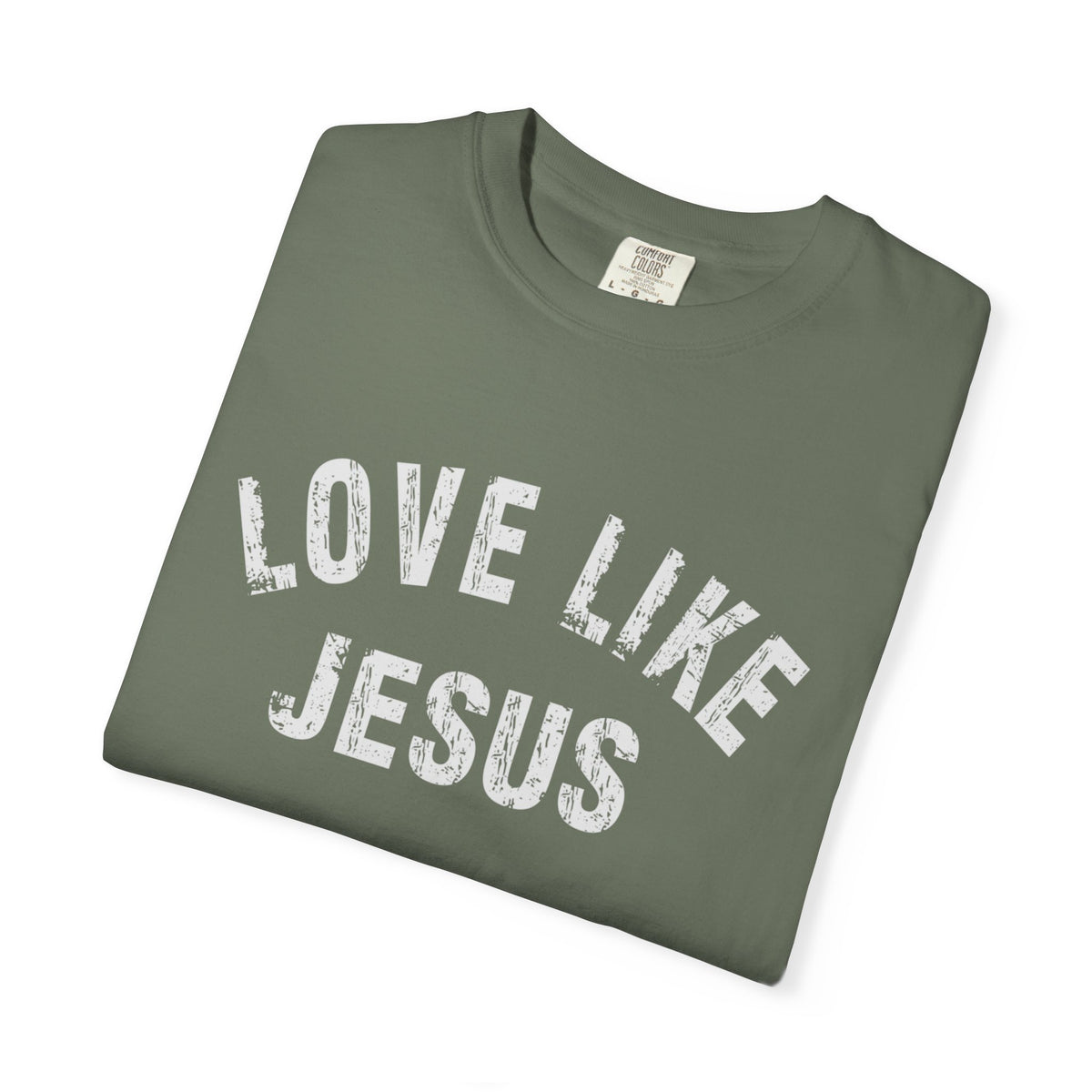 Love Like Jesus - Comfort Colors | Trendy Men's and Women's T-Shirt. Direct to Garment. Printed & Shipped in the USA. Unisex Sizes.