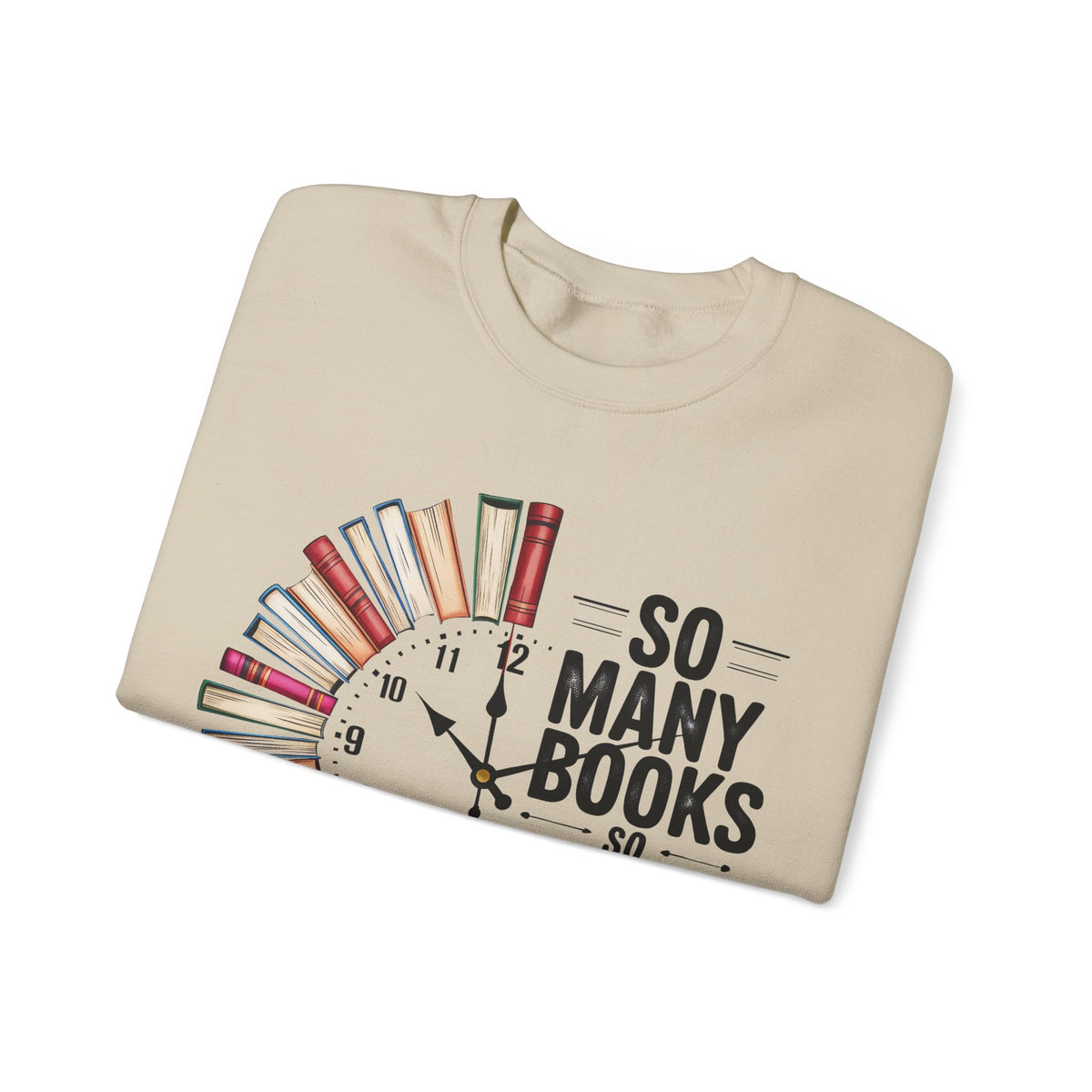 So Many Books So Little Time – Gildan Heavy Blend | Trendy Men's and Women’s Soft Sweatshirt. Direct to Garment. Printed & Shipped in the USA. Unisex Sizes.