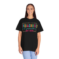 Undiagnosed But Somethin' Ain't Right Funny Mental Health - Comfort Colors | Trendy Women's T-Shirt. Direct to Garment. Printed & Shipped in the USA. Unisex Sizes.