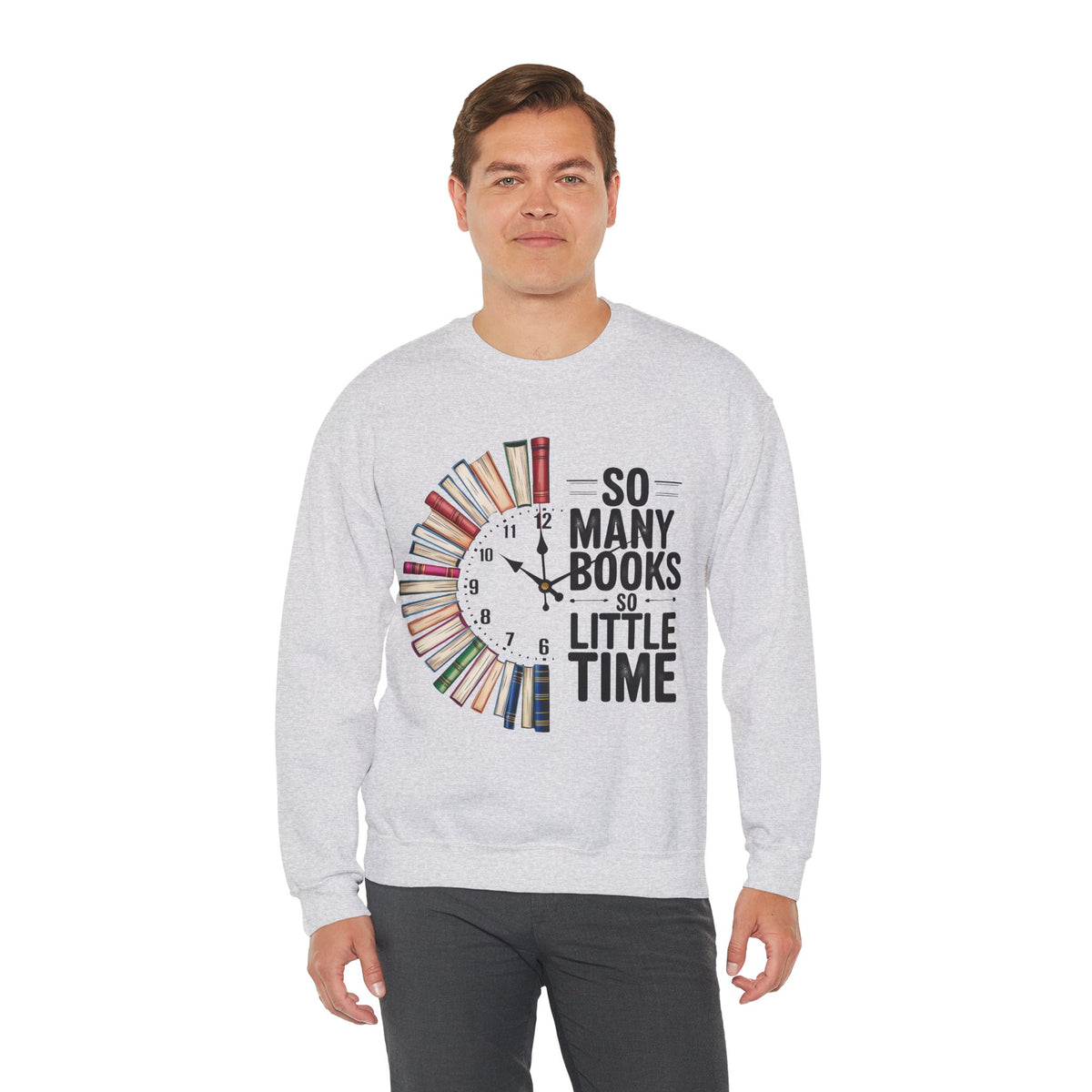 So Many Books So Little Time – Gildan Heavy Blend | Trendy Men's and Women’s Soft Sweatshirt. Direct to Garment. Printed & Shipped in the USA. Unisex Sizes.