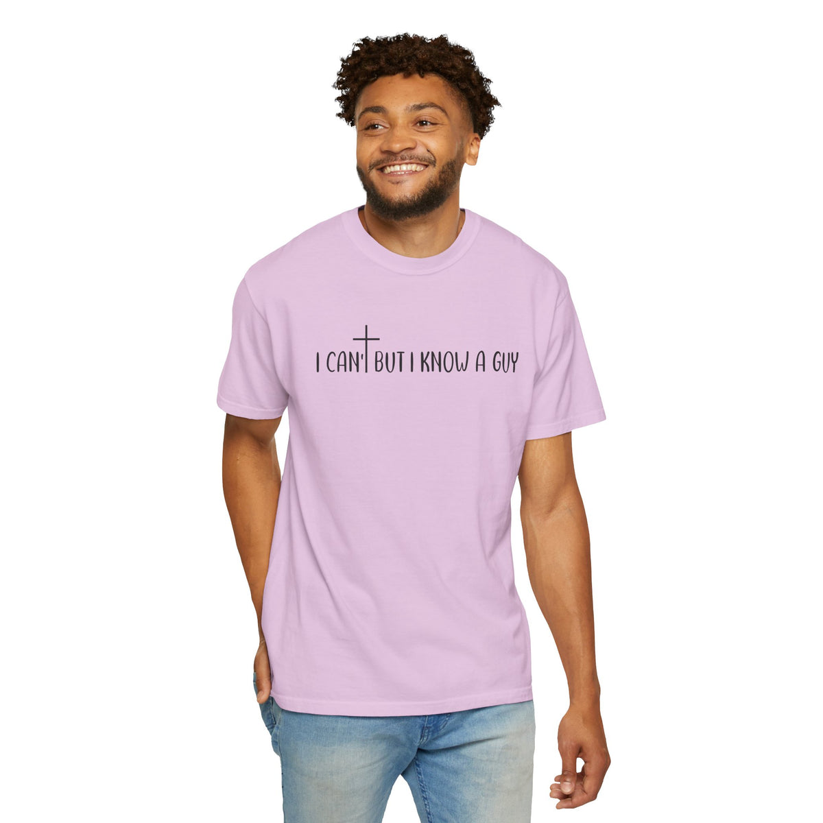 I Can't But I Know a Guy - Jesus - Comfort Colors | Trendy Men's and Women's T-Shirt. Direct to Garment. Printed & Shipped in the USA. Unisex Sizes.