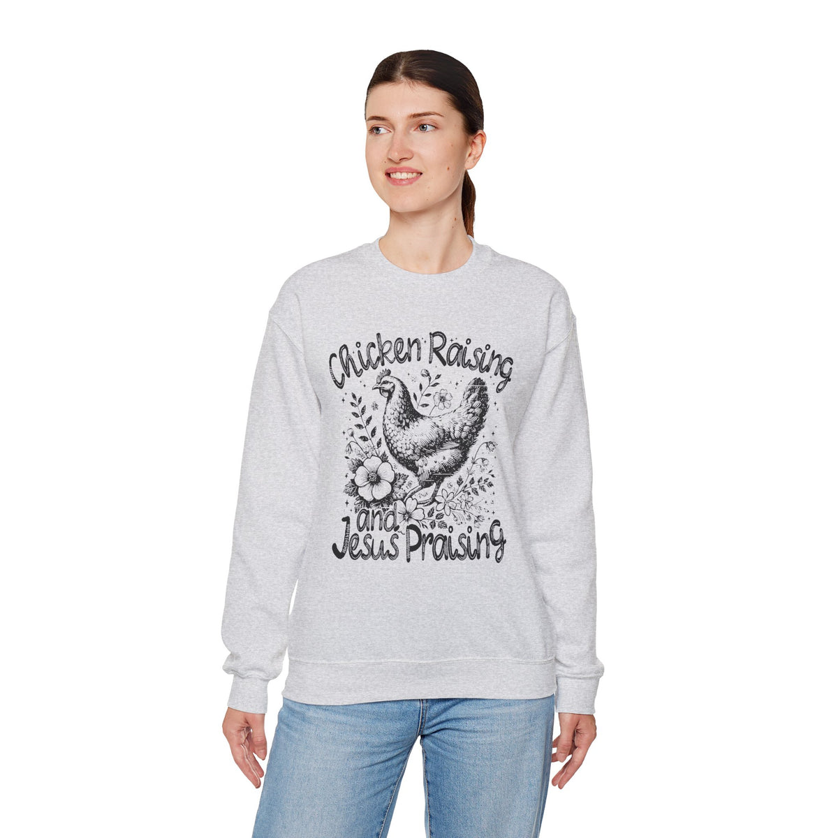 Chicken Raising and Jesus Praising – Gildan Heavy Blend | Trendy Men's and Women’s Soft Sweatshirt. Direct to Garment. Printed & Shipped in the USA. Unisex Sizes.