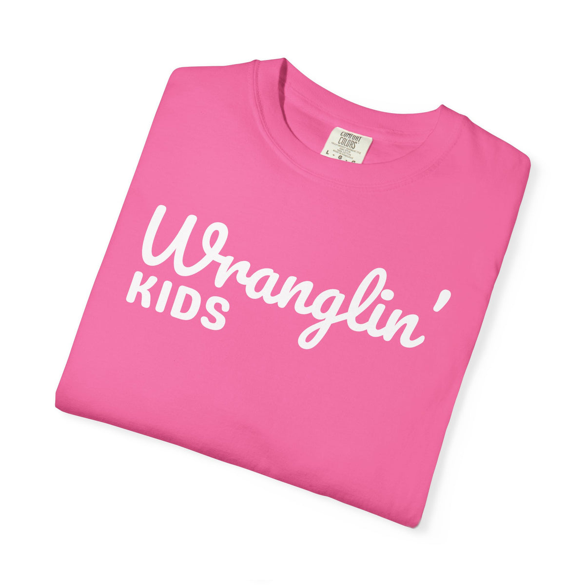 Wranglin' Kids Funny Mom Dad   - Comfort Colors | Trendy Women's and Men's T-Shirt. Direct to Garment. Printed & Shipped in the USA. Unisex Sizes.