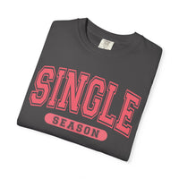 Single Season - Varsity - Comfort Colors | Trendy Women's T-Shirt. Direct to Garment. Printed & Shipped in the USA. Unisex Sizes.