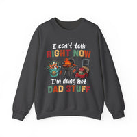 Can't Talk Right Now, Doing Hot Dad Stuff, Funny Gift For Dad – Gildan Heavy Blend | Trendy Men's Soft Sweatshirt. Direct to Garment. Printed & Shipped in the USA. Unisex Sizes.