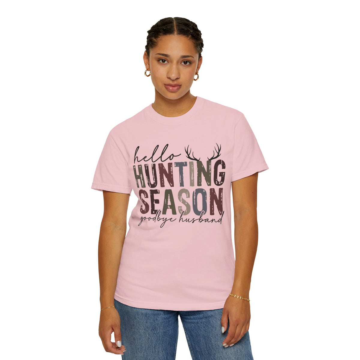 Hello Hunting Season Goodbye Husband Camouflage Wife - Comfort Colors | Trendy Women's T-Shirt. Direct to Garment. Printed & Shipped in the USA. Unisex Sizes.