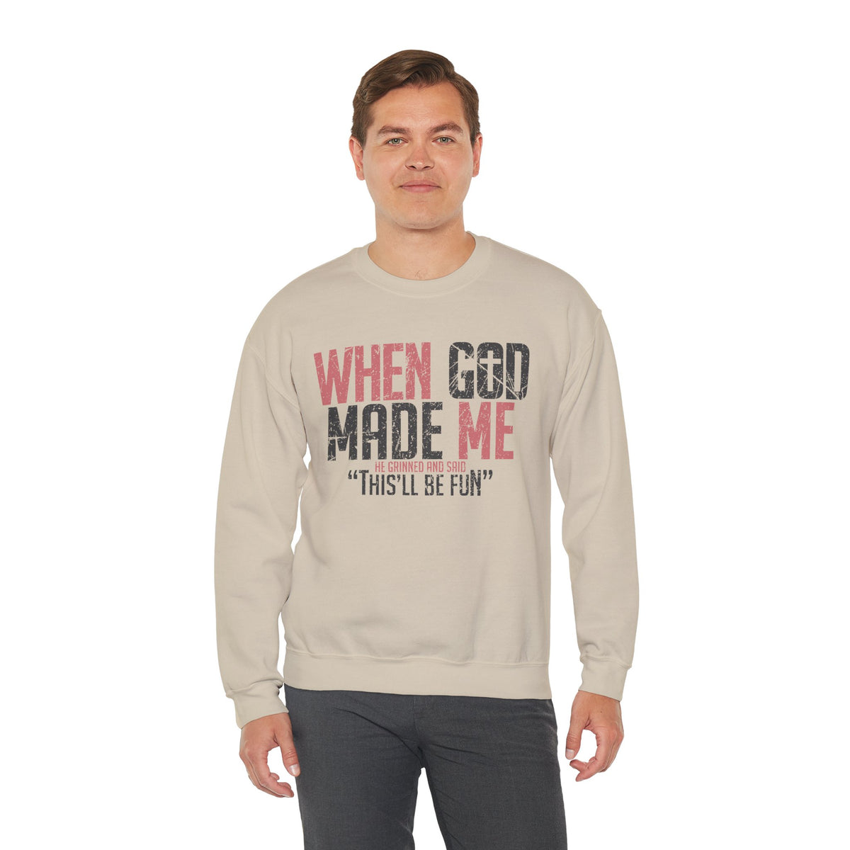 When God Made Me "This'll Be Fun" Christian Faith Distressed – Gildan Heavy Blend | Trendy Women’s and Men's Soft Sweatshirt. Direct to Garment. Printed & Shipped in the USA. Unisex Sizes.