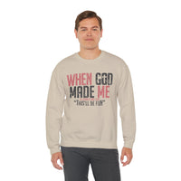 When God Made Me "This'll Be Fun" Christian Faith Distressed – Gildan Heavy Blend | Trendy Women’s and Men's Soft Sweatshirt. Direct to Garment. Printed & Shipped in the USA. Unisex Sizes.