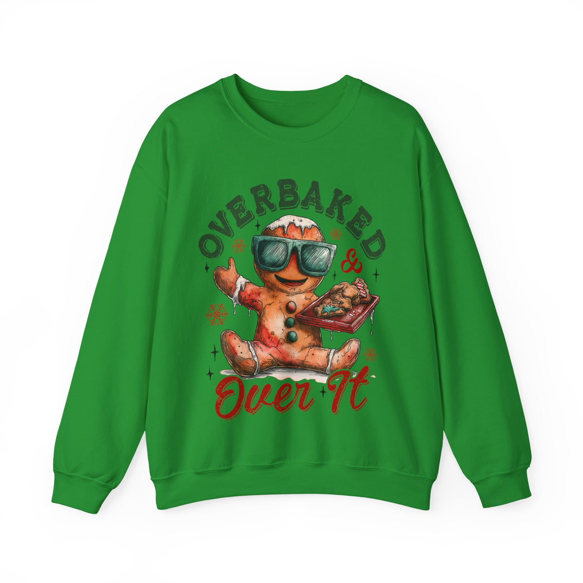 Overbaked & Over It Christmas Gingerbread – Gildan Heavy Blend | Trendy Women’s and Men's Soft Sweatshirt. Direct to Garment. Printed & Shipped in the USA. Unisex Sizes.