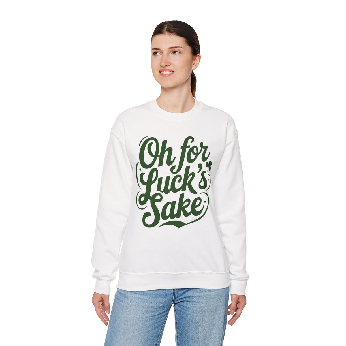 Oh For Luck's Sake – Gildan Heavy Blend | Trendy Women’s and Men's Soft Sweatshirt. Direct to Garment. Printed & Shipped in the USA. Unisex Sizes.