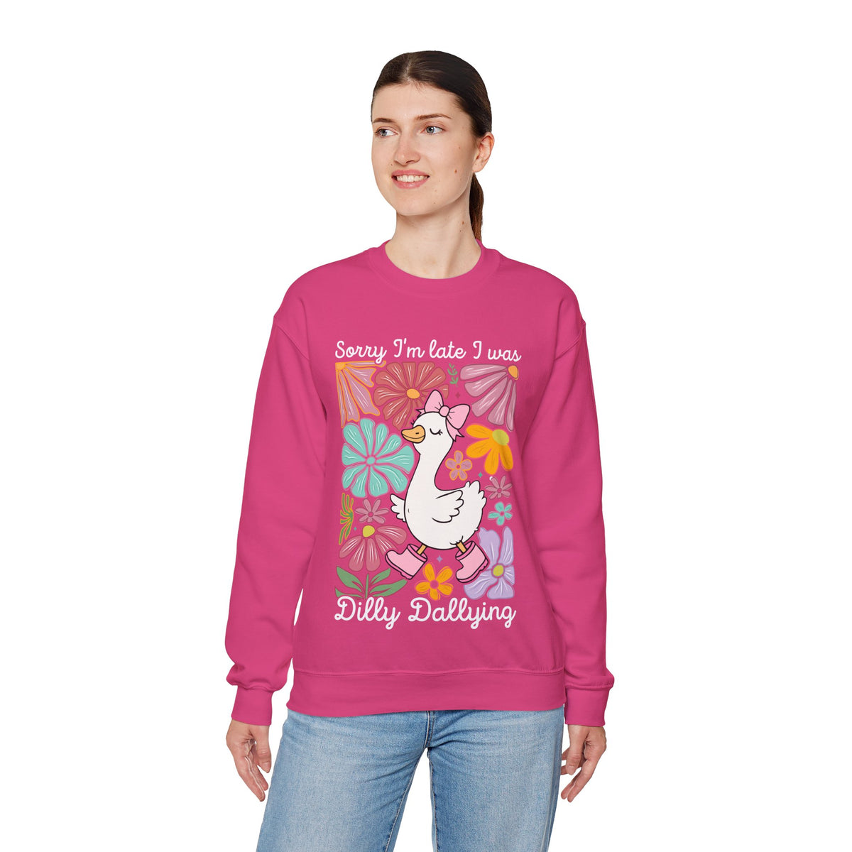 Sorry I'm Late I Was Dilly Dallying Cute Floral Duck – Gildan Heavy Blend | Trendy Women’s Soft Sweatshirt. Direct to Garment. Printed & Shipped in the USA. Unisex Sizes.