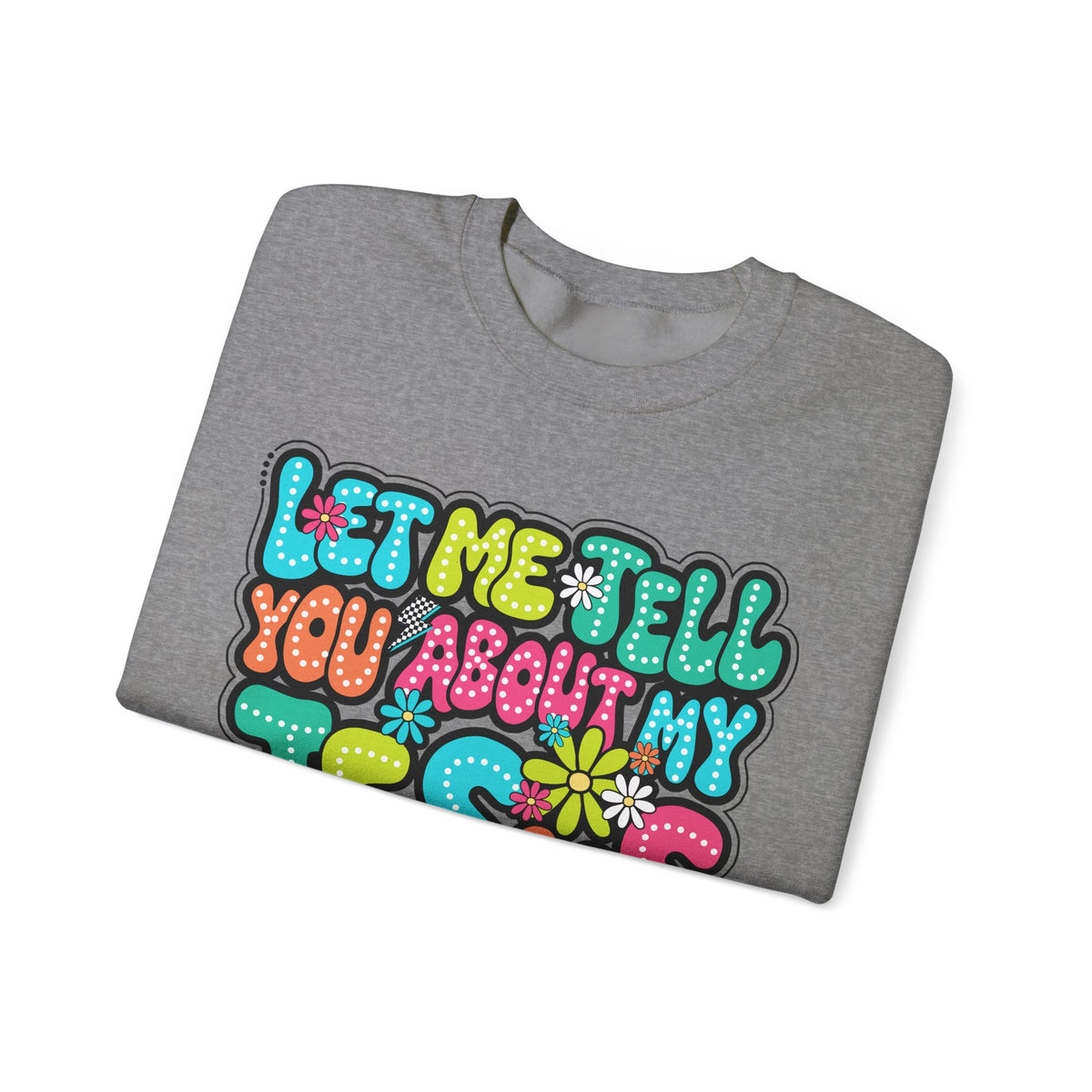 Let Me Tell You About My Jesus - Christian Colorful – Gildan Heavy Blend | Trendy Women’s Soft Sweatshirt. Direct to Garment. Printed & Shipped in the USA. Unisex Sizes.
