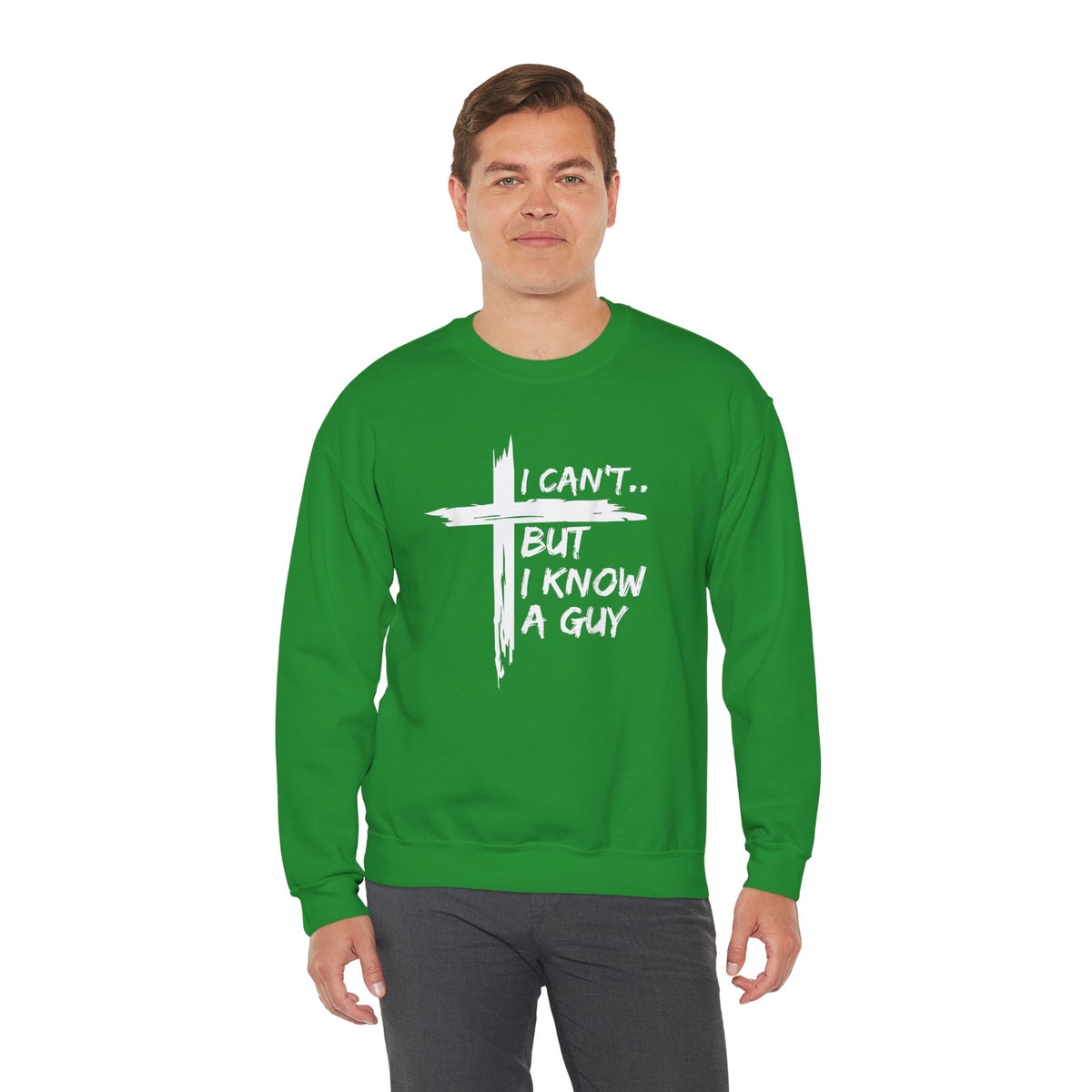 I Can't But I Know A Guy, Faith Cross Christian Jesus – Gildan Heavy Blend | Trendy Women’s and Men's Soft Sweatshirt. Direct to Garment. Printed & Shipped in the USA. Unisex Sizes.
