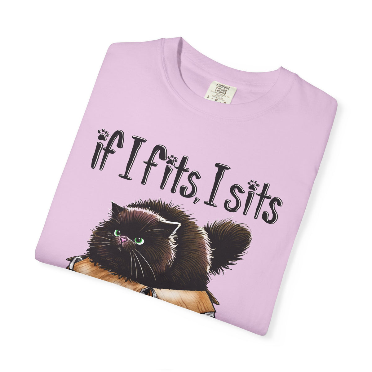 If I Fits I Sits, Cat in a Box - Comfort Colors | Trendy Women's and Men's T-Shirt. Direct to Garment. Printed & Shipped in the USA. Unisex Sizes.