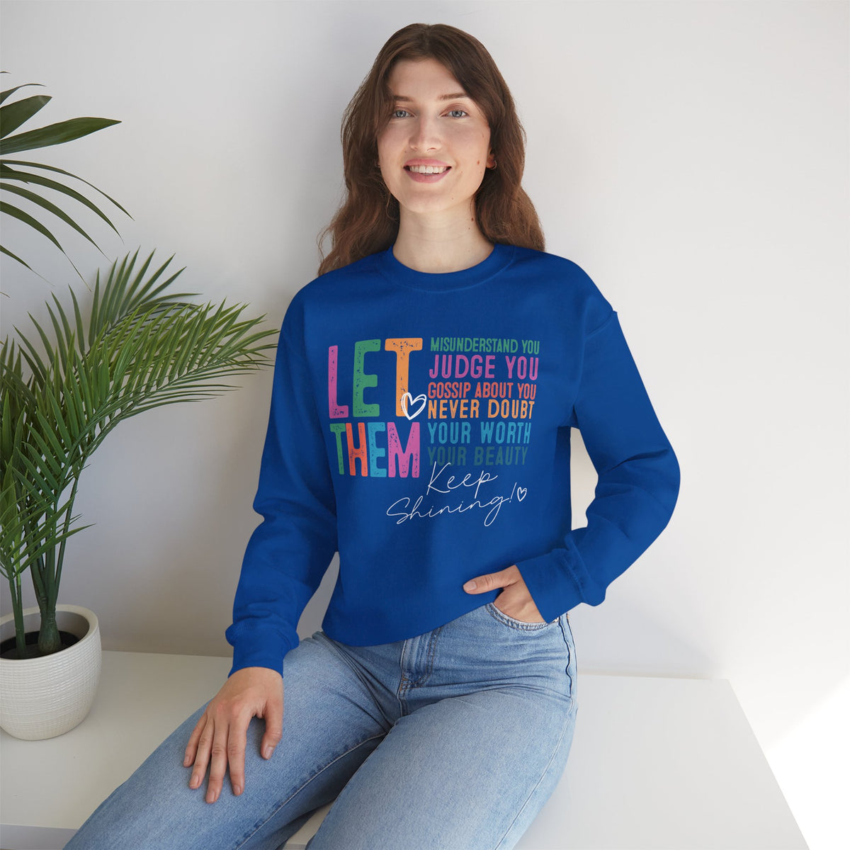 Let Them - Keep Shining – Gildan Heavy Blend | Trendy Women’s Soft Sweatshirt. Direct to Garment. Printed & Shipped in the USA. Unisex Sizes.