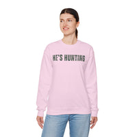He's Hunting - Distressed – Gildan Heavy Blend | Trendy Women’s Soft Sweatshirt. Direct to Garment. Printed & Shipped in the USA. Unisex Sizes.