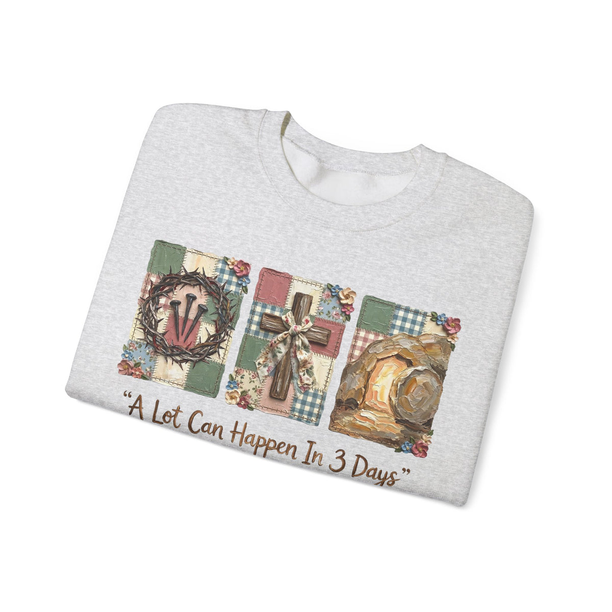 A Lot Can Happen In 3 Days - He is Risen – Gildan Heavy Blend | Trendy Women’s Soft Sweatshirt. Direct to Garment. Printed & Shipped in the USA. Unisex Sizes.