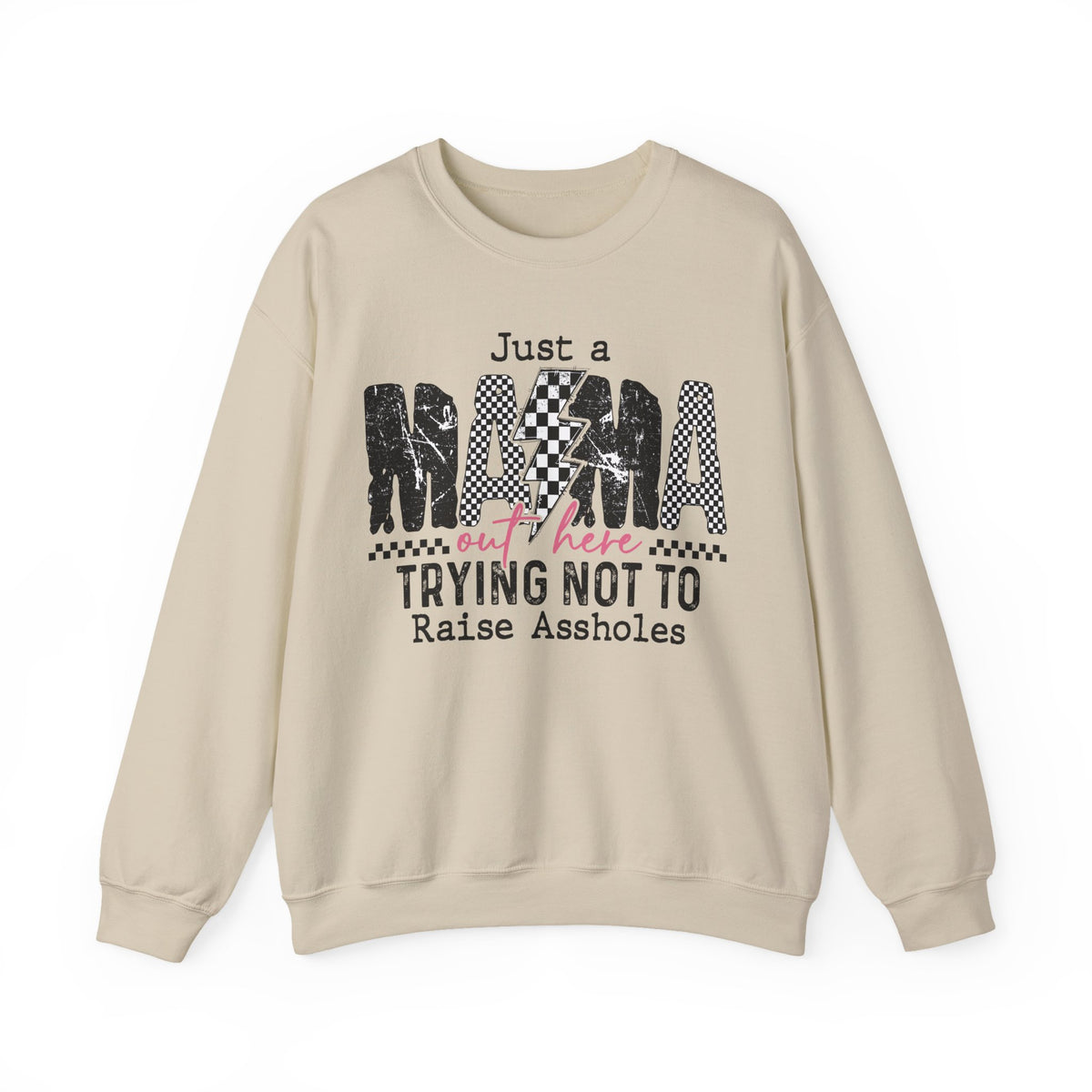 Just a Mama Out Here Trying Not To Raise Assholes – Gildan Heavy Blend | Trendy Women’s Soft Sweatshirt. Direct to Garment. Printed & Shipped in the USA. Unisex Sizes.