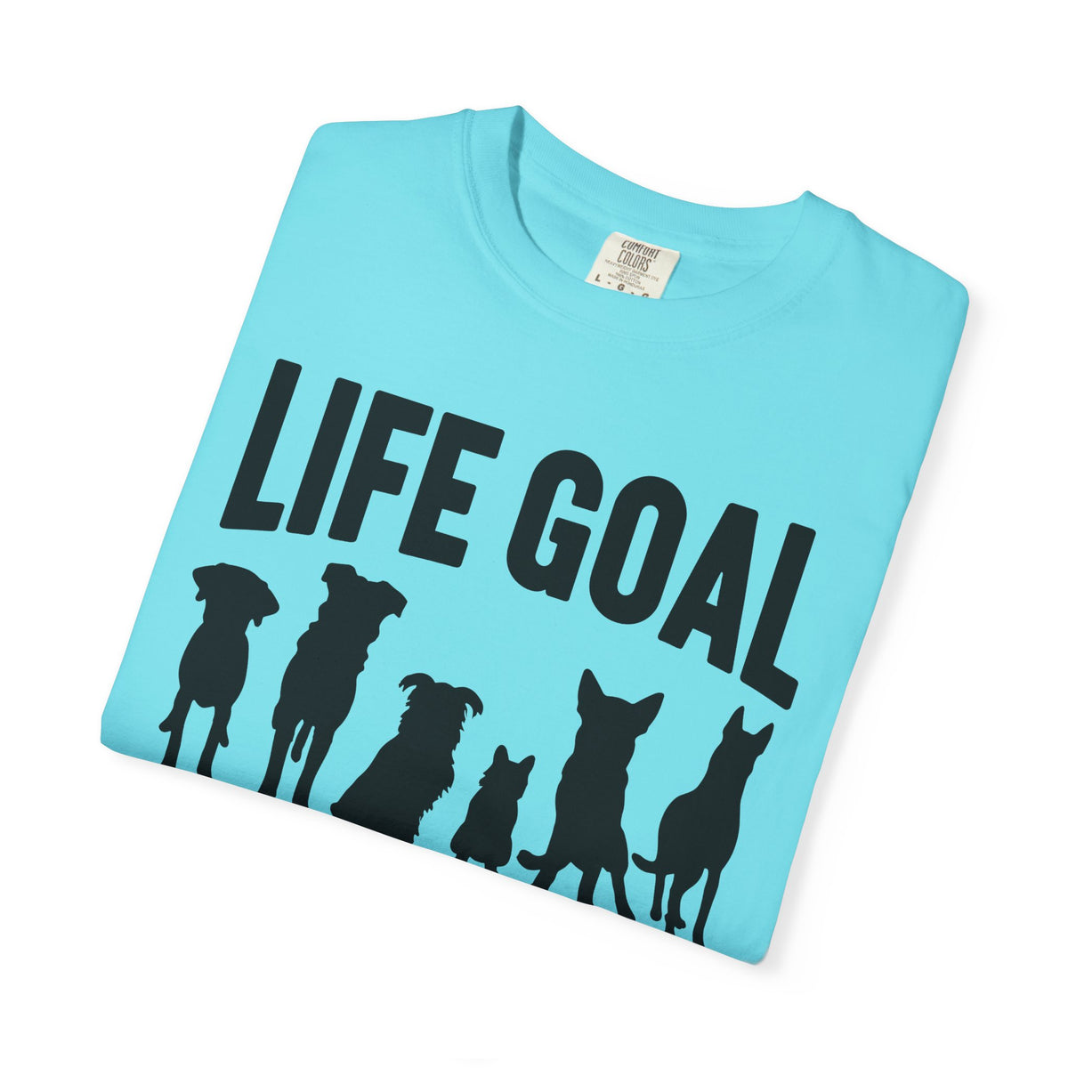 Life Goal Rescue All The Dogs - Comfort Colors | Trendy Unisex T-Shirt. Direct to Garment. Printed & Shipped in the USA. Unisex Sizes.