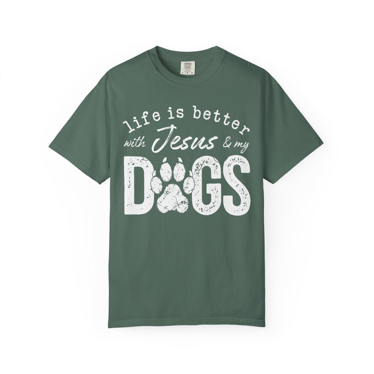 Life is Better With Jesus and My Dogs - Comfort Colors | Trendy Women's and Men's T-Shirt. Direct to Garment. Printed & Shipped in the USA. Unisex Sizes.