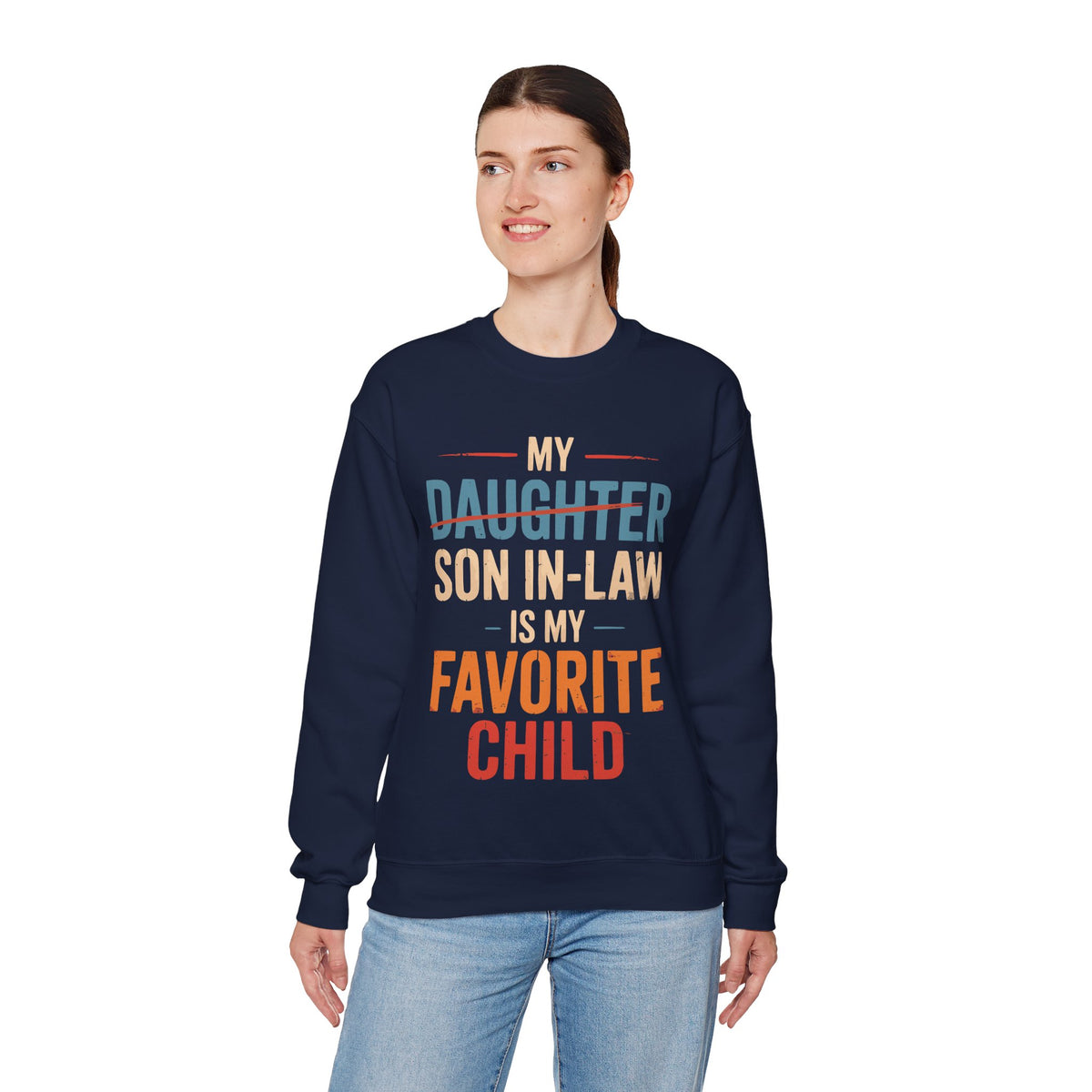 My Son-In-Law is My Favorite Child, Funny Family Shirt – Gildan Heavy Blend | Trendy Men's and Women’s Soft Sweatshirt. Direct to Garment. Printed & Shipped in the USA. Unisex Sizes.