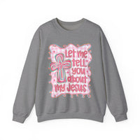 Let Me Tell You About My Jesus, Pink and Green – Gildan Heavy Blend | Trendy Women’s Soft Sweatshirt. Direct to Garment. Printed & Shipped in the USA. Unisex Sizes.