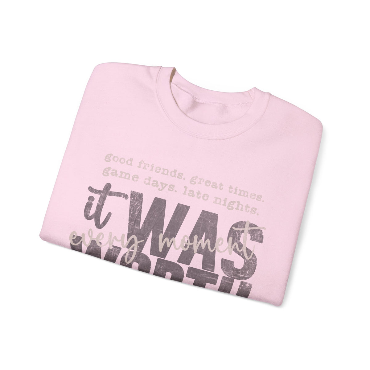 It Was Worth Every Moment | Class of 2026, Graduation – Gildan Heavy Blend | Trendy Women’s and Men's Soft Sweatshirt. Direct to Garment. Printed & Shipped in the USA. Unisex Sizes.