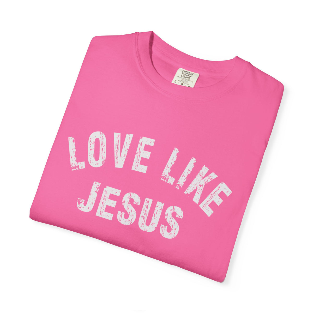 Love Like Jesus - Comfort Colors | Trendy Men's and Women's T-Shirt. Direct to Garment. Printed & Shipped in the USA. Unisex Sizes.