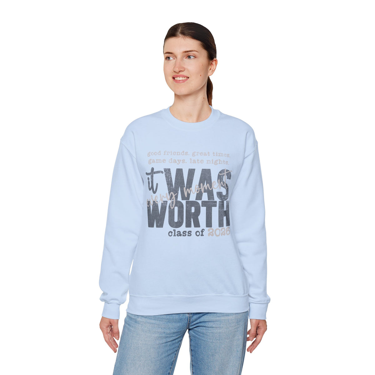 It Was Worth Every Moment | Class of 2026, Graduation – Gildan Heavy Blend | Trendy Women’s and Men's Soft Sweatshirt. Direct to Garment. Printed & Shipped in the USA. Unisex Sizes.