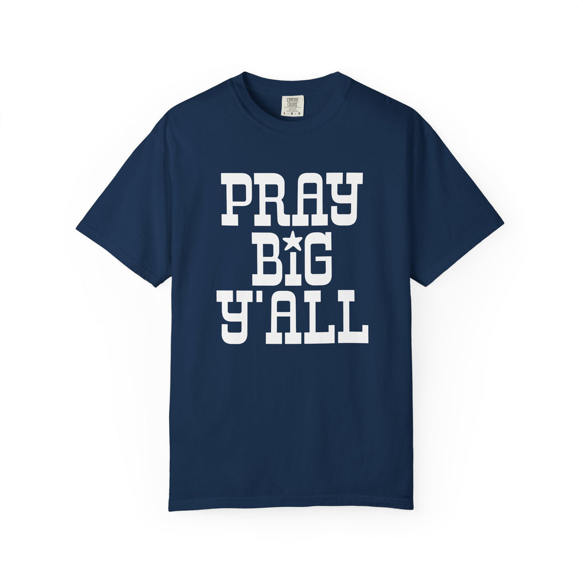 Pray Big Y'all - Comfort Colors | Trendy Women's and Men's T-Shirt. Direct to Garment. Printed & Shipped in the USA. Unisex Sizes.