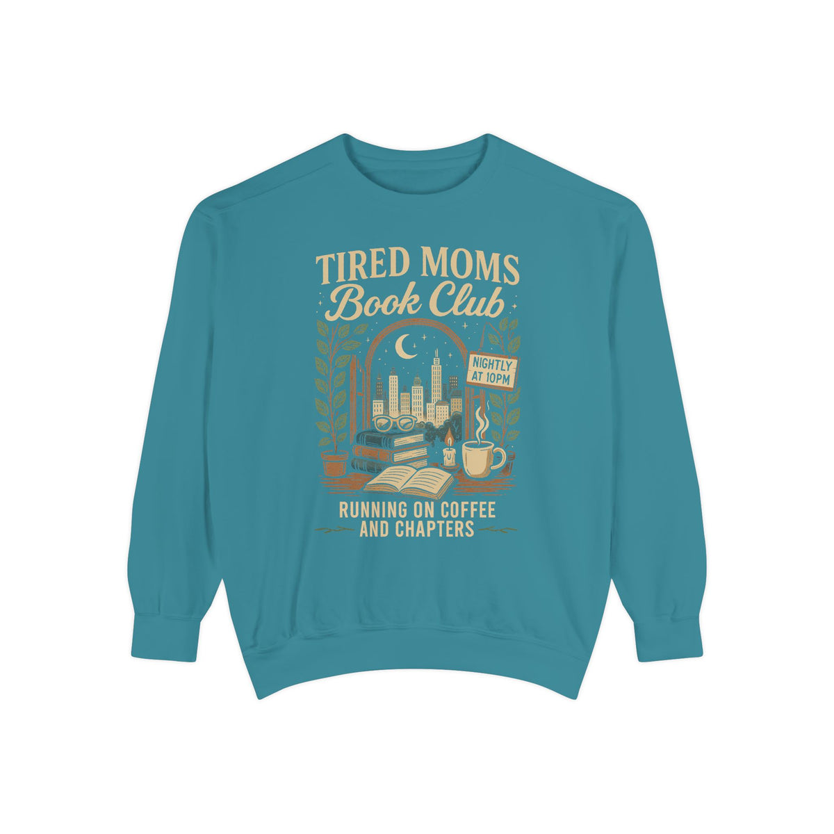 Tired Moms Book Club Running on Coffee and Chapters - Comfort Colors | Trendy Women's Sweatshirt. Direct to Garment. Printed & Shipped in the USA. Unisex Sizes.