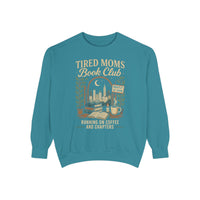 Tired Moms Book Club Running on Coffee and Chapters - Comfort Colors | Trendy Women's Sweatshirt. Direct to Garment. Printed & Shipped in the USA. Unisex Sizes.
