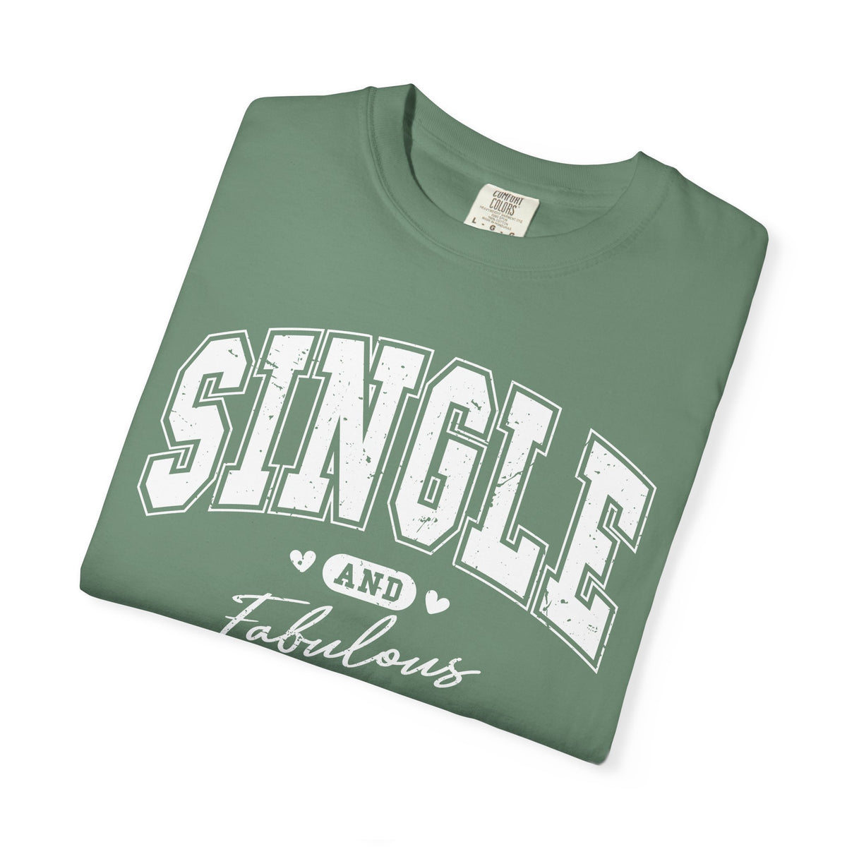 Single and Fabulous - Varsity - Comfort Colors | Trendy Women's T-Shirt. Direct to Garment. Printed & Shipped in the USA. Unisex Sizes.