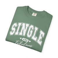 Single and Fabulous - Varsity - Comfort Colors | Trendy Women's T-Shirt. Direct to Garment. Printed & Shipped in the USA. Unisex Sizes.