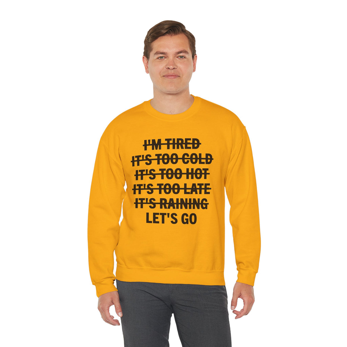 No Excuses, Let's Go – Gildan Heavy Blend | Trendy Men's and Women’s Soft Sweatshirt. Direct to Garment. Printed & Shipped in the USA. Unisex Sizes.