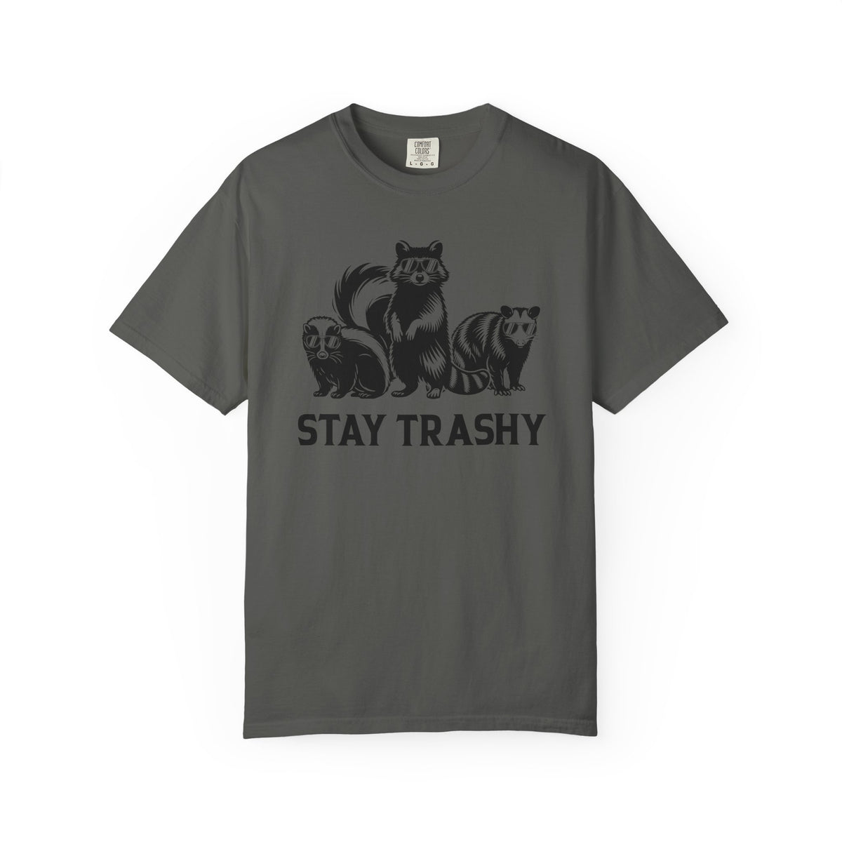 Stay Trashy, Skunk Raccoon Possum - Comfort Colors | Trendy Women's and Men's T-Shirt. Direct to Garment. Printed & Shipped in the USA. Unisex Sizes.