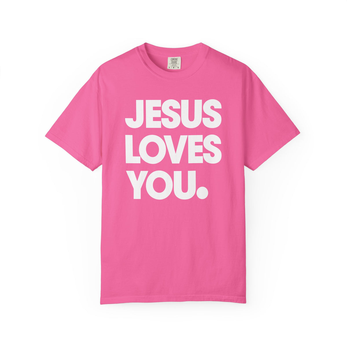 Jesus Loves You - Comfort Colors | Trendy Women's and Men's T-Shirt. Direct to Garment. Printed & Shipped in the USA. Unisex Sizes.