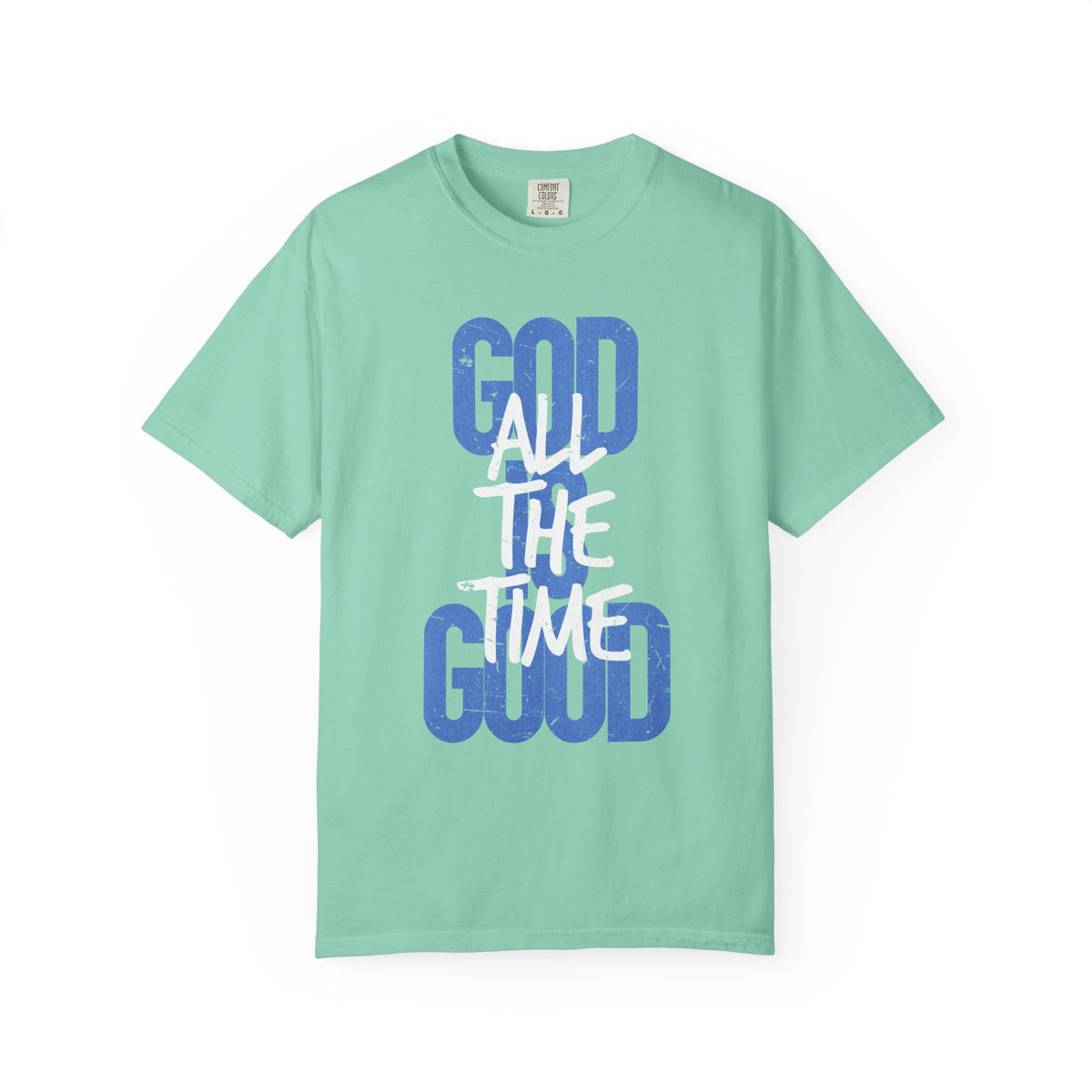 God is Good All The Time - Comfort Colors | Trendy Women's and Men's T-Shirt. Direct to Garment. Printed & Shipped in the USA. Unisex Sizes.