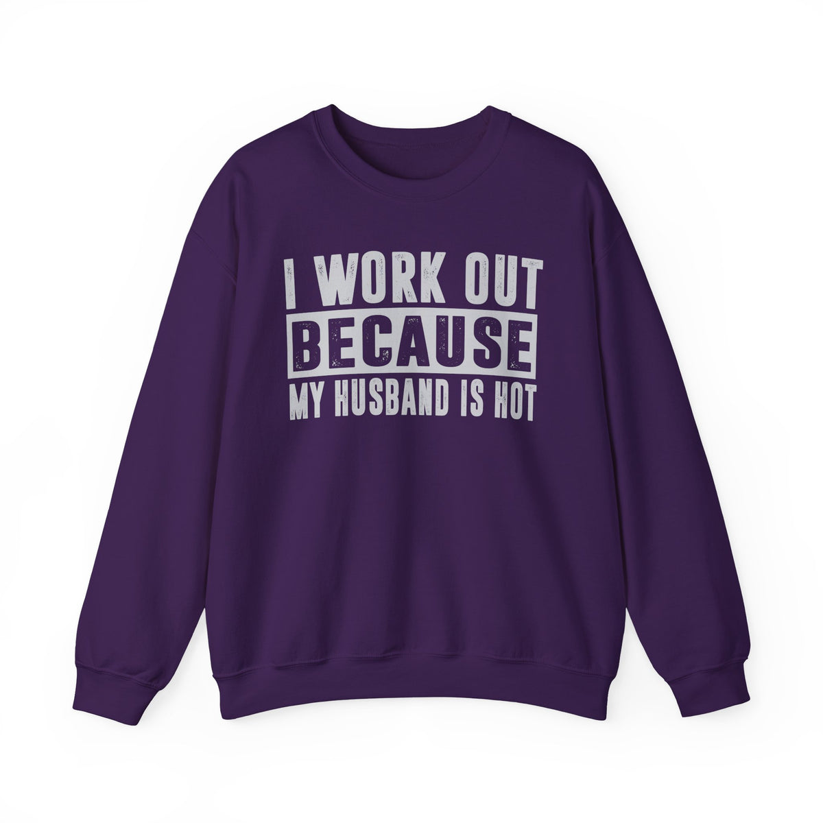 I Work Out Because My Husband Is Hot – Gildan Heavy Blend | Trendy Women’s Soft Sweatshirt. Direct to Garment. Printed & Shipped in the USA. Unisex Sizes.