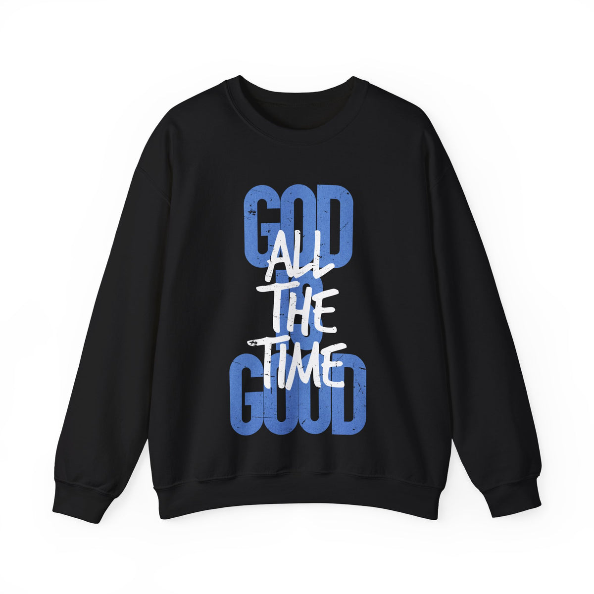God is Good All The Time – Gildan Heavy Blend | Trendy Women’s and Women's Soft Sweatshirt. Direct to Garment. Printed & Shipped in the USA. Unisex Sizes.