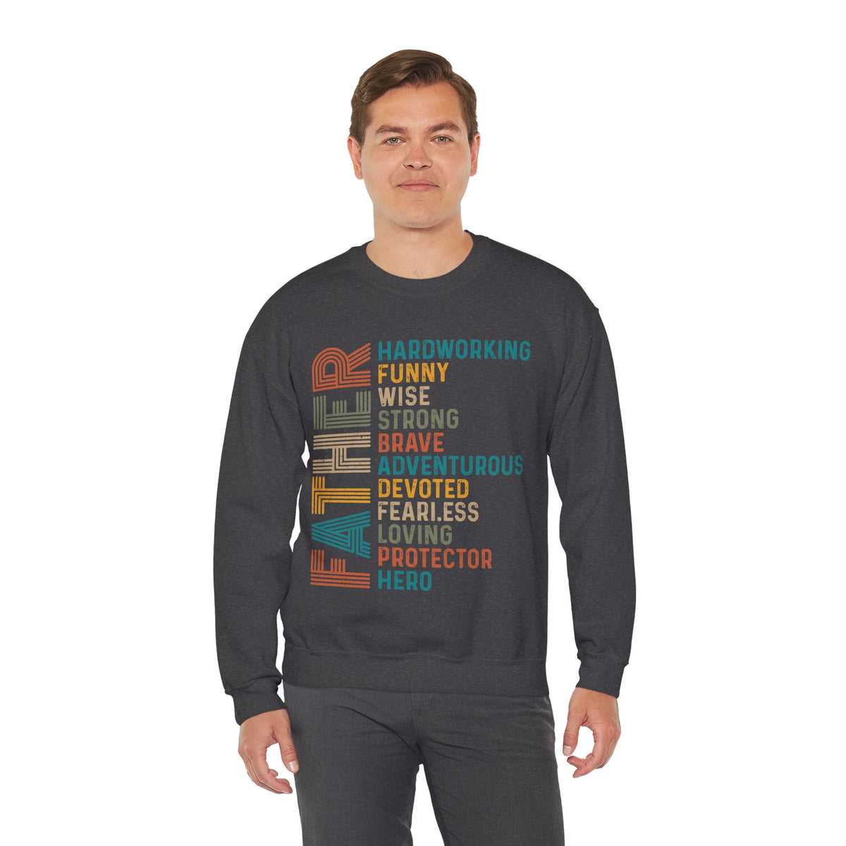 Father: Hardworking, Funny, Wise – Gildan Heavy Blend | Trendy Men's Soft Sweatshirt. Direct to Garment. Printed & Shipped in the USA. Unisex Sizes.