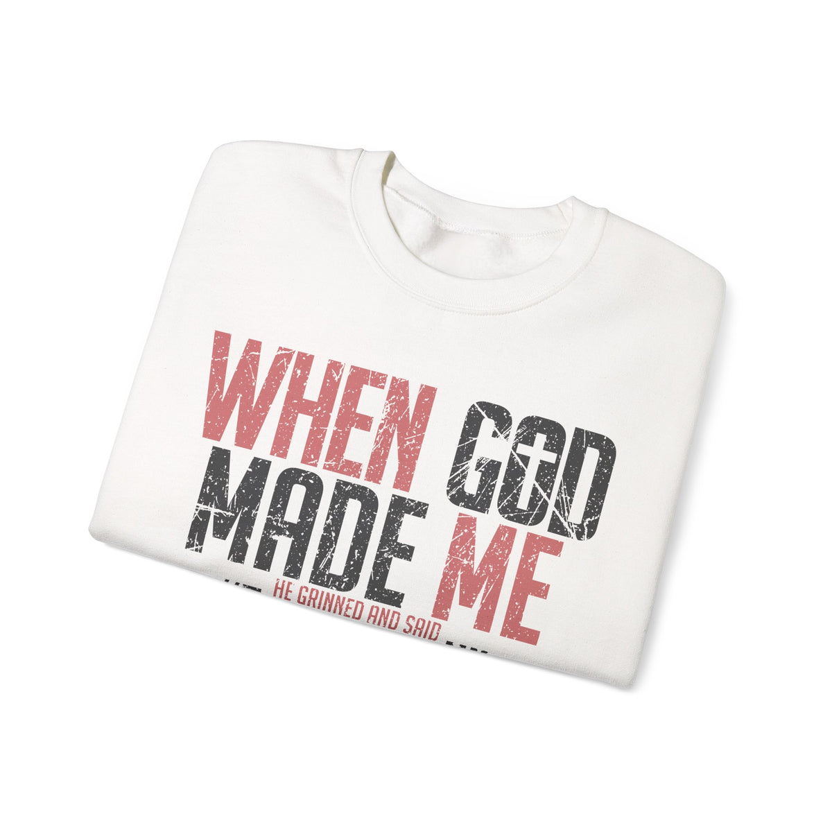 When God Made Me "This'll Be Fun" Christian Faith Distressed – Gildan Heavy Blend | Trendy Women’s and Men's Soft Sweatshirt. Direct to Garment. Printed & Shipped in the USA. Unisex Sizes.