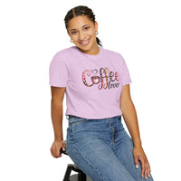 Coffee Lover - Comfort Colors | Trendy Women's T-Shirt. Direct to Garment. Printed & Shipped in the USA. Unisex Sizes.
