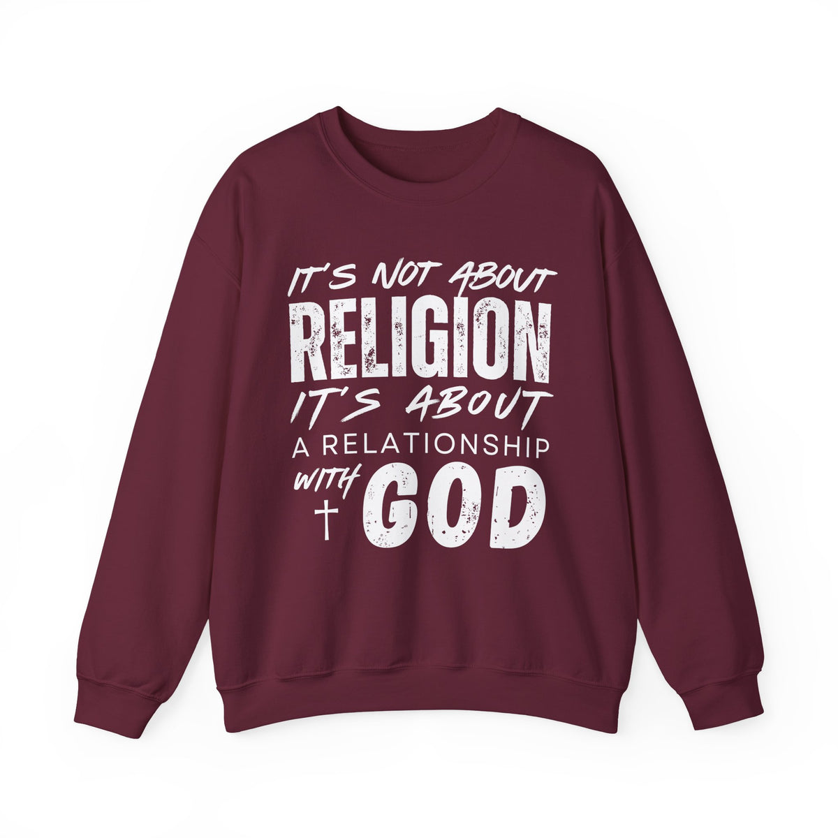 It's Not About Religion, It's About a Relationship with God – Gildan Heavy Blend | Trendy Men's and Women’s Soft Sweatshirt. Direct to Garment. Printed & Shipped in the USA. Unisex Sizes.