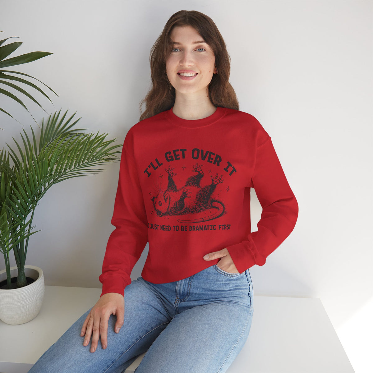 I'll Get Over It, Dramatic Possum – Gildan Heavy Blend | Trendy Women’s and Men's Soft Sweatshirt. Direct to Garment. Printed & Shipped in the USA. Unisex Sizes.
